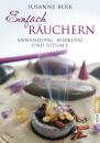 Einfach Räuchern von Susanne Berk - Anwendung, Wirkung und Rituale - Taschenbuch Berk